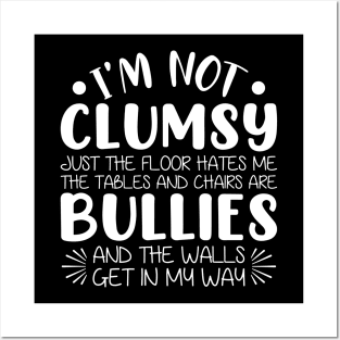 Funny I’m Not Clumsy Just The Floor Hates Me Sarcastic Posters and Art